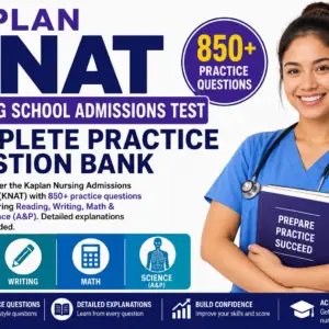 Kaplan Nursing School Admissions Test (KNAT) Complete Practice Question Bank